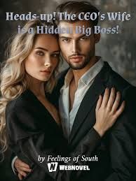 Heads-up! The CEO’s Wife is a Hidden Big Boss!